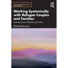 Working Systemically with Refugee Couples and Families: Exploring Trauma, Resilience and Culture