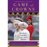 Game of Crowns: Elizabeth, Camilla, Kate, and the Throne