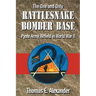 The One and Only Rattlesnake Bomber Base: Pyote Army Airfield in World War II