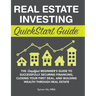 Real Estate Investing QuickStart Guide: The Simplified Beginner's Guide to Successfully Securing Financing, Closing Your First Deal, and Building Weal