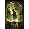 A Grimoire Dark: A Supernatural Thriller
