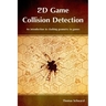 2D Game Collision Detection: An introduction to clashing geometry in games