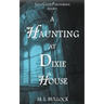 A Haunting at Dixie House