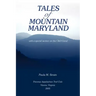 Tales of Mountain Maryland: With a Special Section on the C&o Canal