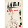 From Bauhaus to Our House