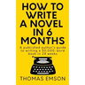 How To Write A Novel In 6 Months: A published author's guide to writing a 50,000-word book in 24 weeks