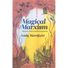 Magical Marxism: Subversive Politics and the Imagination