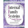 Internal Family Systems Couple Therapy Skills Manual: Healing Relationships with Intimacy from the Inside Out