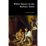 White Slavery in the Barbary States