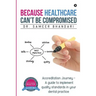 Because Healthcare Can't Be Compromised: Accreditation Journey - A guide to implement quality standards in your dental practice