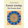 Esoteric Astrology: The Practice Book