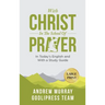 Andrew Murray With Christ In The School Of Prayer: In Today's English and with a Study Guide (LARGE PRINT)