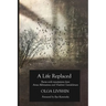 A Life Replaced: Poems with Translations from Anna Akhmatova and Vladimir Gandelsman