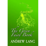 The Green Fairy Book: Original and Unabridged