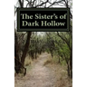 The Sister's of Dark Hollow: Historical Supernatural Thriller