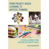 From Project-Based Learning to Artistic Thinking: Lessons Learned from Creating An UnHappy Meal