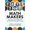 Math Makers: The Lives and Works of 50 Famous Mathematicians
