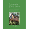 Chesnut's Treehouse: A Treehouse Field Manual Based on the Life Lessons Learned about Leadership.