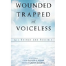 Wounded Trapped and Voiceless...