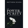 The Power of Purity: Seeing God More Clearly