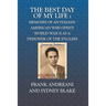 The Best Day Of My Life: : Memoirs of an Italian-American who spent World War II as a prisoner of the English