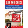 Get the Deed! Subject-To the Existing Financing: How to Get Rich Buying and Selling Houses... No Cash, No Credit, No Banks, No Kidding