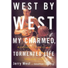 West by West: My Charmed, Tormented Life