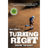Turning Right: Inspire the magic: How to transform who you think you are to reach your highest aspirations