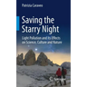 Saving the Starry Night: Light Pollution and Its Effects on Science, Culture and Nature