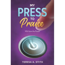 My Press To Praise: You Have the Power