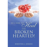 He Came to Heal the Broken Hearted!