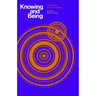 Knowing and Being: Essays by Michael Polanyi