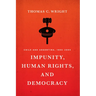 Impunity, Human Rights, and Democracy: Chile and Argentina, 1990-2005