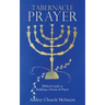 Tabernacle Prayer: Biblical Guide to Building a House of Prayer