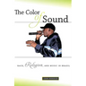 The Color of Sound: Race, Religion, and Music in Brazil