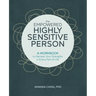 The Empowered Highly Sensitive Person: A Workbook to Harness Your Strengths in Every Part of Life