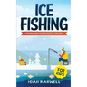 Ice Fishing for Kids: Hunting and Fishing Books for Kids
