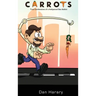Carrots - True Confessions of a Hollywood Sex Addict (hardback)