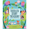 Toddler Story Treasury: A Read Aloud Book for Kids