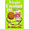 Virgin Coconut Oil: Nature's fMiracle Medicine