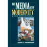 The Media and Modernity: A Social Theory of the Media