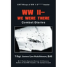 Ww Ii- We Were There: Combat Diaries