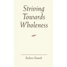 Striving Towards Wholeness