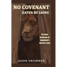 No Covenant: Eaten by lions - The story behind one of humankind's greatest fears