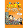 Big Nate: Welcome to My World: Volume 13