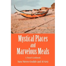 Mystical Places and Marvelous Meals: A Travel Cookbook