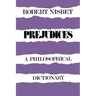 Prejudices: A Philosophical Dictionary a Philosophical Dictionary