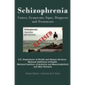 Schizophrenia: Causes, Symptoms, Signs, Diagnosis and Treatments - Revised Edition - Illustrated by S. Smith