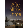 After all this time: Reflections on Jesus