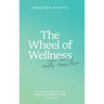 The Wheel of Wellness: 7 Habits of Healthy, Happy People